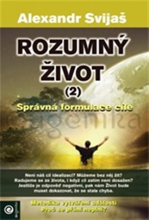 Rozumný život 2. - Správná formulace cíle