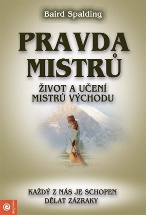 Pravda mistrů - Život a učení mistrů východu