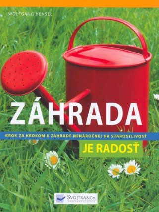 Záhrada je radosť