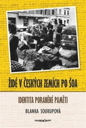 Židé v Českých zemích po šoa - Identita poraněné paměti