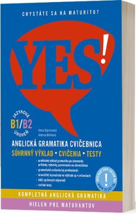 YES! Anglická gramatika - cvičebnica: súhrnný výklad, cvičenia, testy (B1/B2)