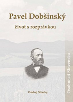 Pavel Dobšinský Život s rozprávkou