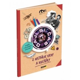 Daj si čas 1 - Z histórie vedy a kultúry