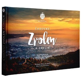 Čarovný Zvolen a okolie