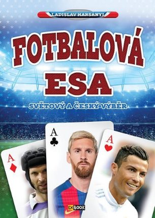 Fotbalová esa - Světový a český výběr