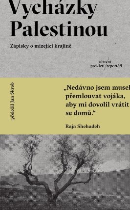 Vycházky Palestinou - Zápisky o mizející krajině