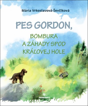Pes Gordon, Bombura a záhady spod Kráľovej hole