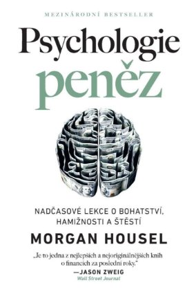 Psychologie peněz - Nadčasové lekce o bohatství, hamižnosti a štěstí