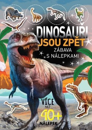Dinosauři jsou zpěť - Zábava s nálepkami