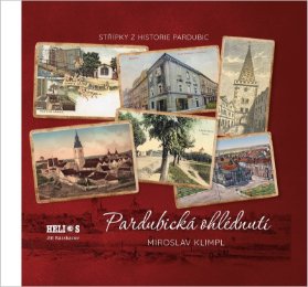 Pardubická ohlédnutí - Střípky z historie Pardubic