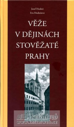 Věže v dějinách stověžaté Prahy