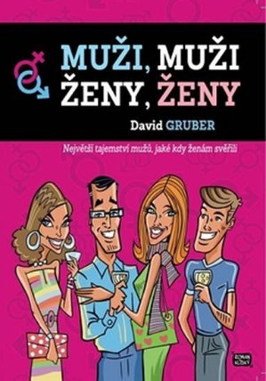 Muži, muži - Ženy, ženy: Největší tajemství mužů, jaké kdy ženám svěřili
