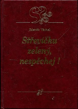 Střevíčku, zelený nespěchej