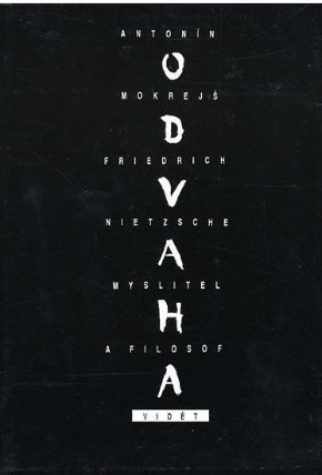 Odvaha vidět - Friedrich Nietzsche, myslitel a filosof 