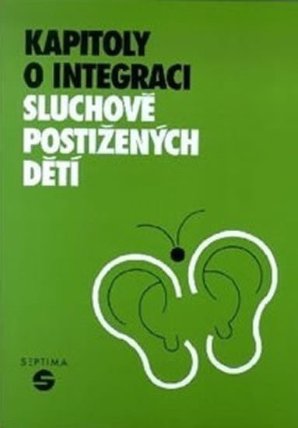 Kapitoly o integraci sluchově postižených dětí 
