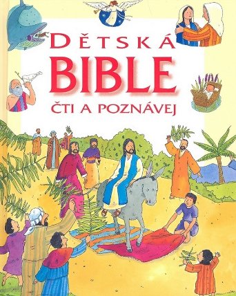 Dětská Bible - čti a poznávej