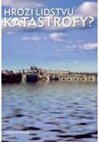 Hrozí lidstvu katastrofy?