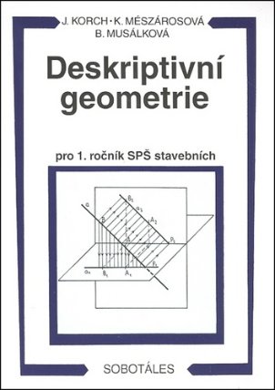 Deskriptivní geometrie I. pro 1.r. SPŠ stavební