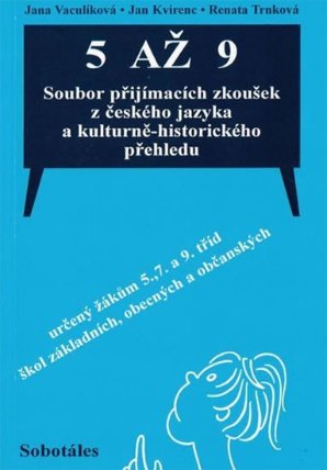 5 až 9 Soubor přijímacích zkoušek z českého jazyka a kulturně-historického přehledu určený