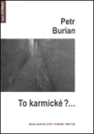 To karmické?...