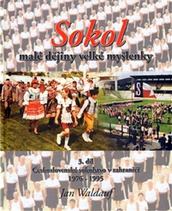 Sokol - malé dějiny velké myšlenky 3. díl