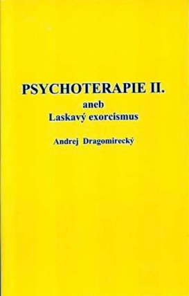 Psychoterapie II. aneb Laskavý exorcismus