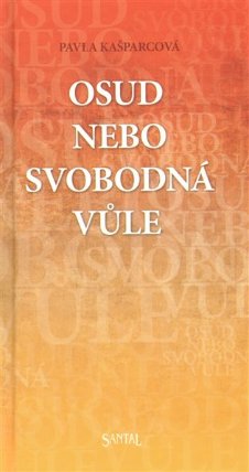 Osud nebo svobodná vůle