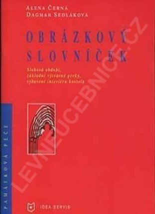 Obrázkový slovníček - Slohová období, základní výtvarné prvky vybavení interiéru kostela