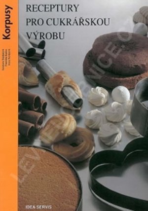 Receptury pro cukrářskou výrobu - Korpusy (3. vydání)