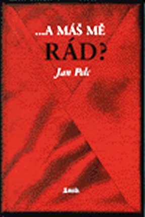..a máš mě rád