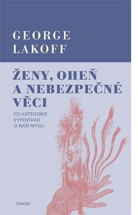 Ženy, oheň a nebezpečné věci: Co kategorie vypovídají o naší mysli