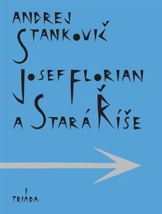 Josef Florian a Stará Říše