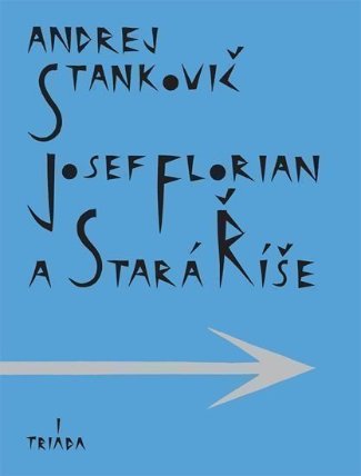 Josef Florian a Stará Říše