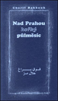 Nad Prahou hořký půlměsíc