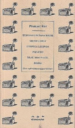 Existence Dušana Rouse. - Viktor a drak.- Etiopská legenda. - Peklíčko. - Drak nebo Pavel. - Dohra