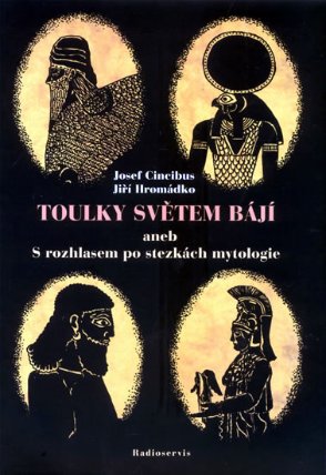 Toulky světem bájí aneb S rozhlasem po stezkách mytologie
