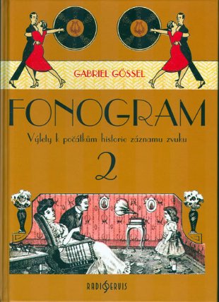 Fonogram 2 - Výlety k počátkům historie záznamu zvuku