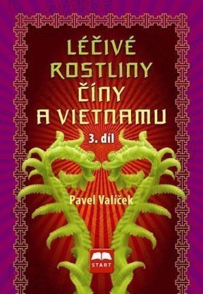 Léčivé rostliny Číny a Vietnamu - 3. díl