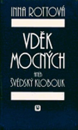 Vděk mocných aneb švédský klobouk