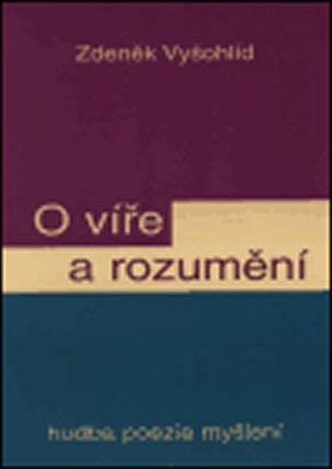 O víře a rozumění