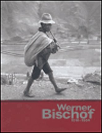 Werner Bischof 1916-1954