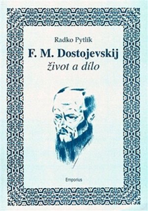 F. M. Dostojevskij život a dílo