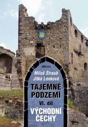 Tajemné podzemí VI. - Východní Čechy