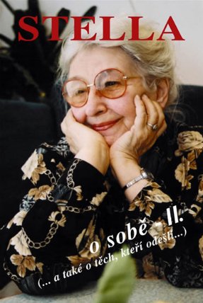Stella o sobě - II. (a také těch, kteří odešli...)