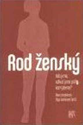 Rod . Kdo jsme, odkud jsme přišly, kam jdeme?