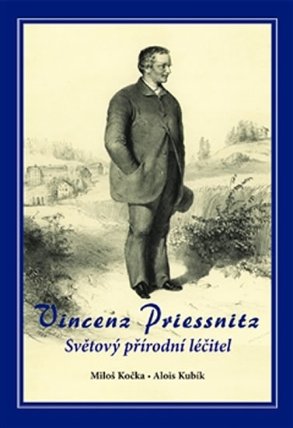 Vincenz Priessnitz - Světový přírodní léčitel