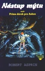 Nástup mýtu aneb Prima dárek pro Aahze