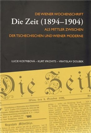 Die Zeit (1894-1904) I. - Die Wiener Wochenschrift Die Zeit (1894-1904) als Mittler zwisch