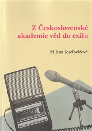 Z Československé akademie věd do exilu - S vedci o vědě