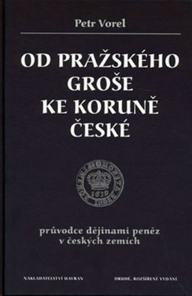 Od pražského groše ke koruně české